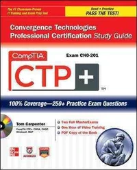 CompTIA CTP+ Convergence Technologies Professional Certification Study Guide (Exam N0-201)