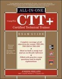 CompTIA CTT+ Certified Technical Trainer All-in-One Exam Guide.