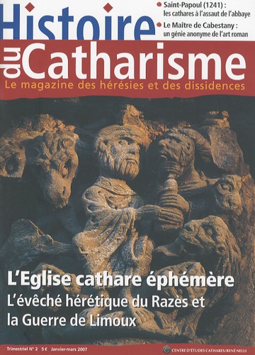 Charles Peytavie - Histoire du catharisme N° 2, Janvier-Mars 2 : L'Eglise cathare éphémère - L'évêché hérétique du Razès et la Guerre de Limoux.