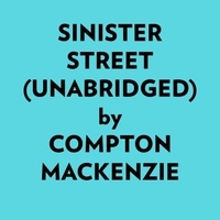  Compton Mackenzie et  AI Marcus - Sinister Street (Unabridged).