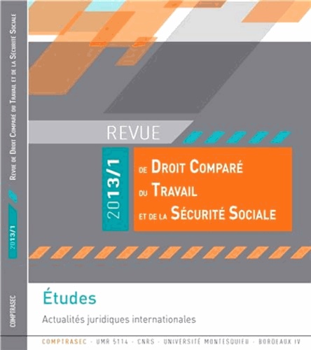 Isabelle Daugareilh - Revue de droit comparé du travail et de la sécurité sociale N° 2013/1 : Actualités juridiques internationales.