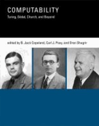 Computability - Turing, Gödel, Church, and Beyond.