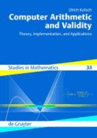 Computer Arithmetic and Validity - Theory, Implementation, and Applications.