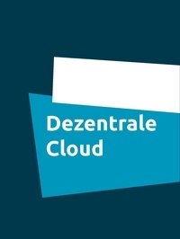 Computer & Kommunikation Weißbrich et Heinz-Otto Weißbrich - Dezentrale Cloud - Dezcloud.