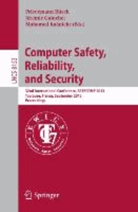 Computer Safety, Reliability, and Security - 32nd International Conference, SAFECOMP 2013, Toulouse, France, September 14-27, 2013, Proceedings.