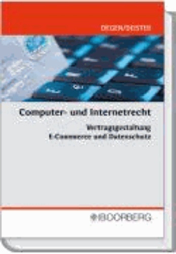 Computer- und Internetrecht - Vertragsgestaltung, E-Commerce und Datenschutz.