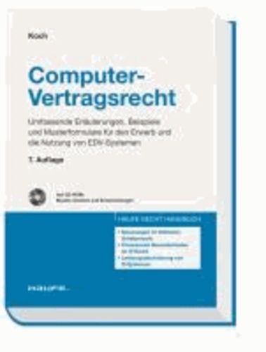 Computer-Vertragsrecht. Buch, Mustersammlung und CD-ROM - Umfassende Erläuterungen, Beispiele und Musterformulare für Erwerb und Nutzung von EDV-Systemen.
