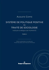 Système de politique positive ou Traité de sociologie instituant la religion de l'humanité