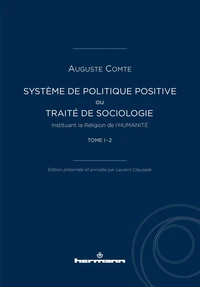 Système de politique positive ou Traité de sociologie instituant la religion de l'humanité