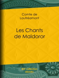 Comte de Lautréamont - Les Chants de Maldoror.