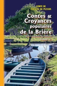 Il télécharge des livres Contes et Croyances de la Brière (Tome Ier)  - recueillis à Donges et ses environs 9782824053646 