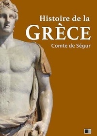 Comte de Ségur - Histoire de la Grèce.