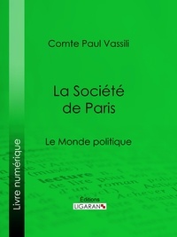 Comte Paul Vassili et  Ligaran - La Société de Paris - Le Monde politique.