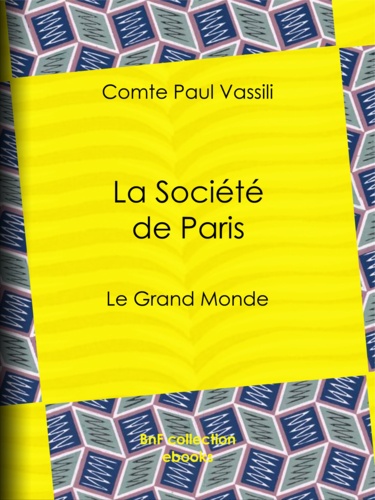 La Société de Paris. Le Grand monde