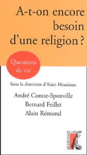 A-t-on encore besoin d'une religion ?