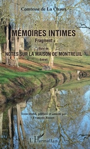  Comtesse de La Chaux - Mémoires intimes - Fragment - Suivi de Notes sur la maison de Montreuil - Extrait.