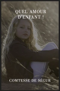 Quel amour d'enfant !