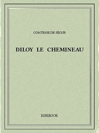 Comtesse de Ségur - Diloy le chemineau.