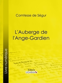  Comtesse de Ségur et Valentin Foulquier - L'Auberge de l'Ange-Gardien.