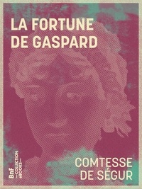 Comtesse de Ségur - La Fortune de Gaspard.