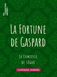 Comtesse de Ségur - La Fortune de Gaspard.
