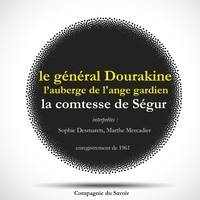 Comtesse de Ségur et Sophie Desmarets - Le Général Dourakine &amp; L'Auberge de l'Ange Gardien, les 2 célèbres romans de la comtesse de Ségur.