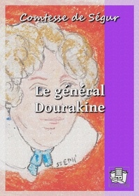 Comtesse de Ségur - Le général Dourakine.