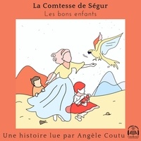Comtesse de Ségur et Angèle Coutu - Les bons enfants.