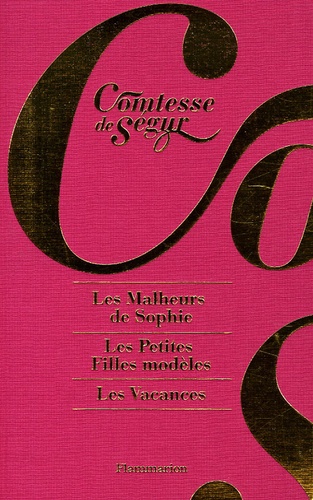  Comtesse de Ségur - Les Malheurs de Sophie ; Les Petites Filles modèles ; Les Vacances.