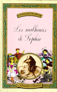  Comtesse de Ségur - Les Malheurs de Sophie. Quel amour d'enfant !.