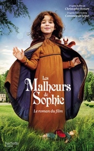  Comtesse de Ségur et Christophe Honoré - Les malheurs de Sophie - Le roman du film.