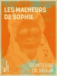 Comtesse de Ségur - Les Malheurs de Sophie.