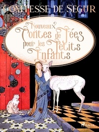 Comtesse de Ségur - Nouveaux Contes de Fées pour les Petits Enfants.
