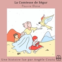 Comtesse de Ségur et Angèle Coutu - Pauvre Blaise.
