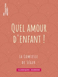 Quel amour d'enfant !