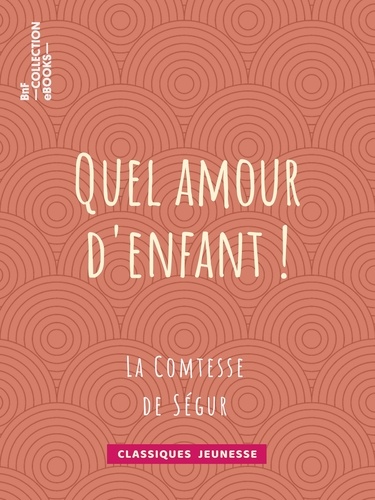 Quel amour d'enfant !