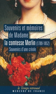 Souvenirs et mémoires de Madame la comtesse Merlin (1789-1852) - Souvenirs dune créole.pdf