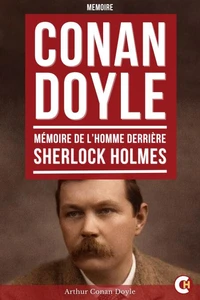 Conan Doyle, Mémoire de l’Homme derrière Sherlock Holmes