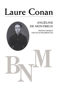  Conan, Laure. Édition critique - Angéline de Montbrun.