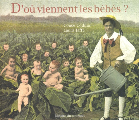 Conce Codina et Laura Jaffé - D'Ou Viennent Les Bebes ?.