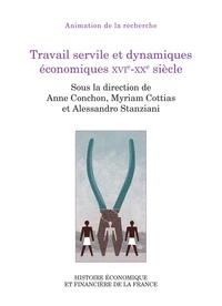 Travail servile et dynamiques économiques XVIe-XXe siècle