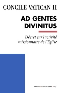Concile Vatican II - Documents d'Église  : Ad Gentes - Décret sur l’activité missionnaire de l’Église.