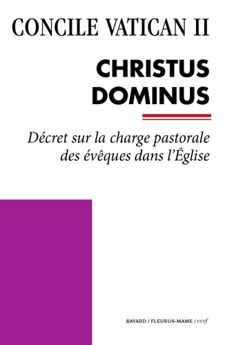 Documents d'Église  Christus Dominus. Décret sur la charge pastorale des évêques dans l’Église