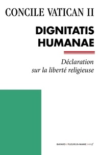 Concile Vatican II - Documents d'Église  : Dignitatis Humanae - Déclaration sur la liberté religieuse.