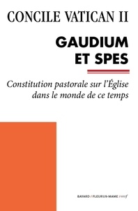 Concile Vatican II - Documents d'Église  : Gaudium et Spes - Constitution pastorale sur l’Église dans le monde de ce temps.