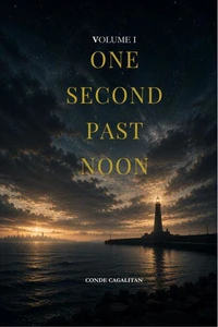 ONE SECOND PAST NOON - Vol I
