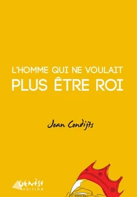 L'homme qui ne voulait plus être roi