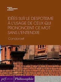  Condorcet - Idées sur le despotisme à l'usage de ceux qui prononcent ce mot sans l'entendre.