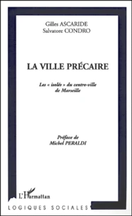 La Ville Precaire. Les "Isoles" Du Centre De Marseille