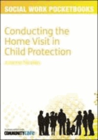 Conducting the Home Visit in Child Protection.